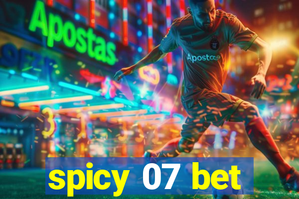 spicy 07 bet